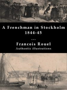 A Frenchman in Stockholm 1844-45 by François Rouel (pseudonym)
