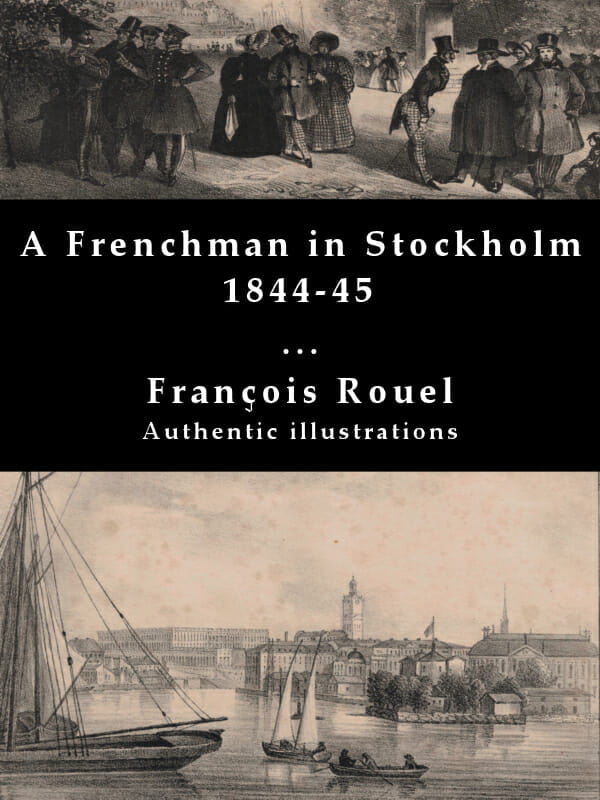A Frenchman in Stockholm 1844-45 by François Rouel