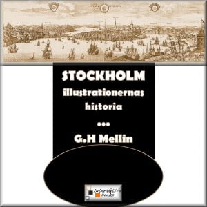 Stockholm illustrationernas historia av G.H Mellin